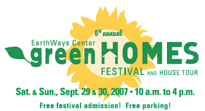 Join us for our 6th Annual EarthWays Center Green Homes Festival and House Tour Saturday & Sunday, September 29 & 30, - 10 am-4 pm
